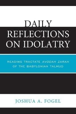 Daily Reflections on Idolatry(English, Paperback, Fogel Joshua A.)