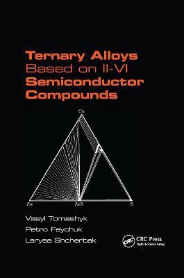 Ternary Alloys Based on II-VI Semiconductor Compounds(English, Paperback, Tomashyk Vasyl)
