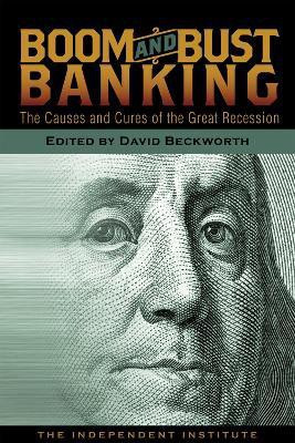 Boom and Bust Banking(English, Paperback, Beckworth David)