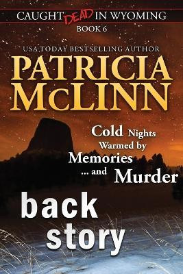 Back Story (Caught Dead in Wyoming, Book 6)(English, Paperback, McLinn Patricia)