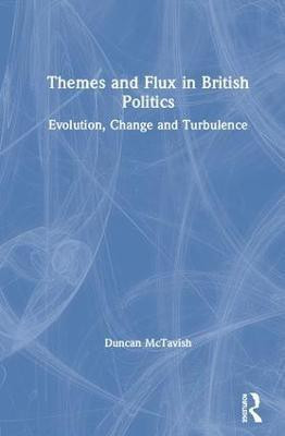 Themes and Flux in British Politics(English, Hardcover, McTavish Duncan)