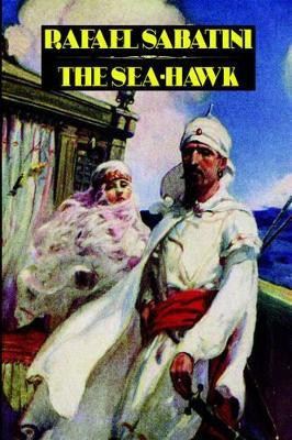 The Sea-Hawk(English, Paperback, Sabatini Rafael)