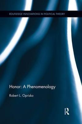 Honor: A Phenomenology(English, Paperback, Oprisko Robert L.)