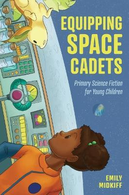 Equipping Space Cadets(English, Paperback, Midkiff Emily)