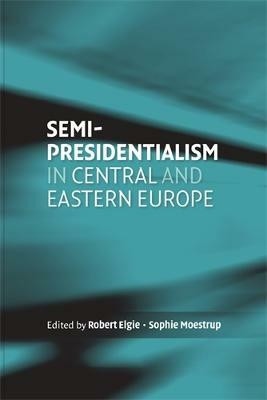 Semi-Presidentialism in Central and Eastern Europe(English, Hardcover, unknown)