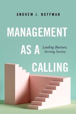 Management as a Calling(English, Hardcover, Hoffman Andrew J.)