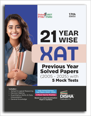 21 Year-wise XAT Previous Year Solved Papers (2005 - 2025) with 5 Mock Tests 17th Edition | PYQs Question Bank | Essays, Quantitative Aptitude, Verbal Ability, Reading Comprehension & Reasoning(Paperback, Disha Experts)