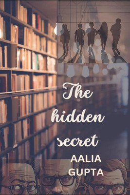 The Hidden Secret(English, Paperback, Aalia Gupta)