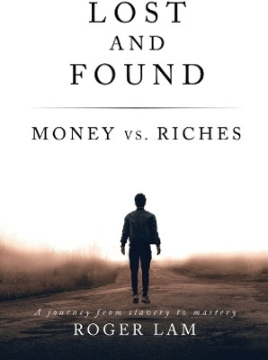 Lost and Found: Money vs. Riches(English, Paperback, Lam Roger)