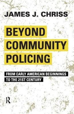 Beyond Community Policing(English, Paperback, Chriss James J.)