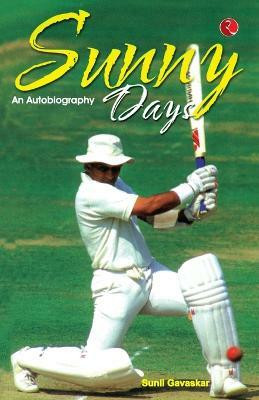 Sunny Days Sunil Gavaskar's Own Story(English, Paperback, Jaisimha M. L.)