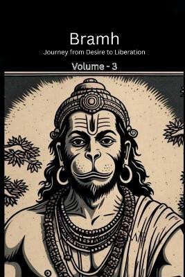 Bramh - Journey from Desire to Liberation(English, Paperback, Nishant Pandey)