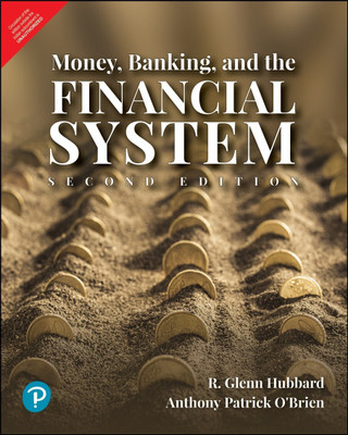 Money, Banking and the Financial System | Second Edition | By Pearson(English, Paperback, R. Glenn Hubbard, Anthony P O'Brien)