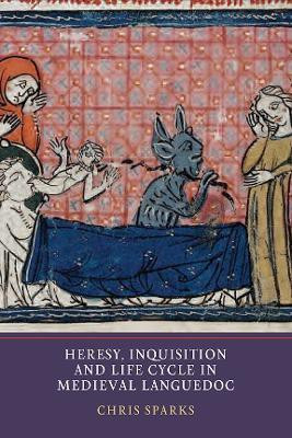 Heresy, Inquisition and Life Cycle in Medieval Languedoc(English, Hardcover, Sparks Chris)