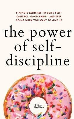 The Power of Self-Discipline(English, Paperback, Hollins Peter)