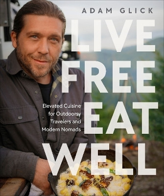 Live Free, Eat Well(English, Hardcover, Glick Adam Author)