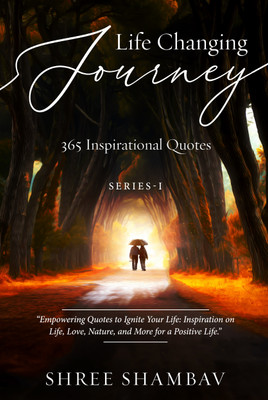 Life Changing Journey - 365 Inspirational Quotes - Series - I(Paperback, Shree Shambav)