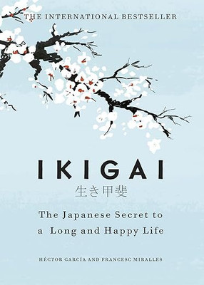 Ikigai: The Japanese Secret To A Long And Happy Life(Paperback, Héctor García)