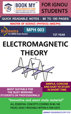 IGNOU MPH 003 Electromagnetic Theory Quick Readable Notes | Important Topic-wise Conceptual Notes | Master of Science (Physics) (MSCPH)(Paperback, BMA Publication)