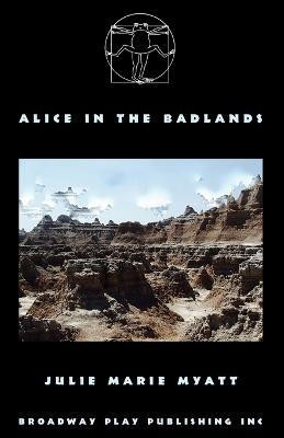 Alice in the Badlands(English, Paperback, Myatt Julie Marie)