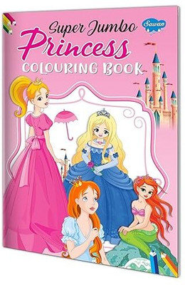 Super Jumbo Princess Colouring Book Sawan; Manoj Publications Editorial Board; Sahil Gupta and Shashank(Paperback, na)