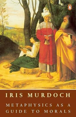 Metaphysics as a Guide to Morals(English, Paperback, Murdoch Iris)