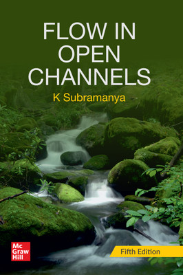 Flow in Open Channels(English, Paperback, Subramanya K.)
