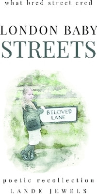 LONDON BABY Streets : what bred street cred(English, Paperback, JEWELS LANDE)
