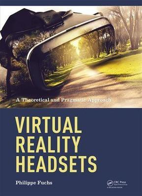Virtual Reality Headsets - A Theoretical and Pragmatic Approach(English, Hardcover, Fuchs Philippe)