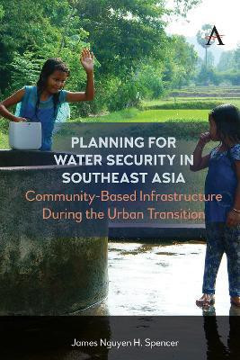 Planning for Water Security in Southeast Asia(English, Hardcover, Spencer James Nguyen H.)