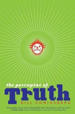 The Porcupine of Truth(English, Hardcover, Konigsberg Bill)