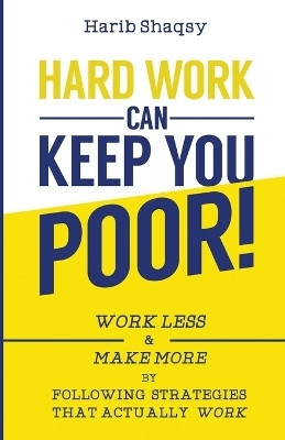 Hard Work Can Keep You Poor(English, Paperback, unknown)