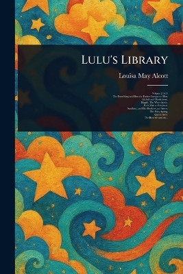 Lulu's Library(English, Paperback, Alcott Louisa May)