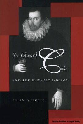 Sir Edward Coke and the Elizabethan Age(English, Paperback, Boyer Allen D.)