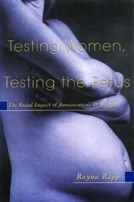 Testing Women, Testing the Fetus(English, Paperback, Rapp Rayna)