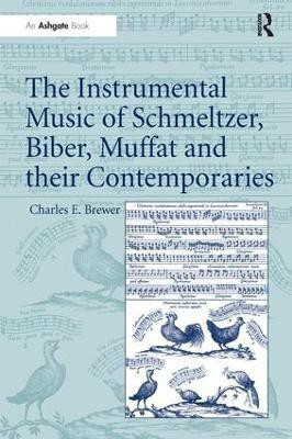 The Instrumental Music of Schmeltzer, Biber, Muffat and their Contemporaries(English, Paperback, Brewer Charles E.)