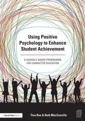 Using Positive Psychology to Enhance Student Achievement(English, Paperback, Rae Tina)