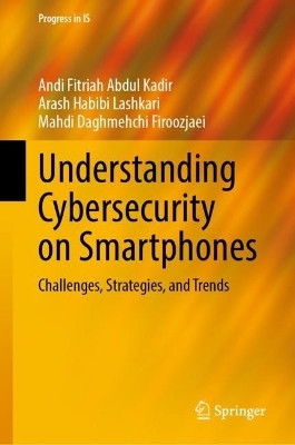 Understanding Cybersecurity on Smartphones(English, Hardcover, Abdul Kadir Andi Fitriah)