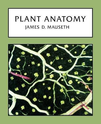 Plant Anatomy(English, Paperback, Mauseth James D.)