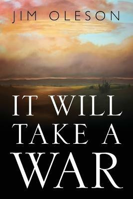 It Will Take A War(English, Paperback, Oleson Jim)