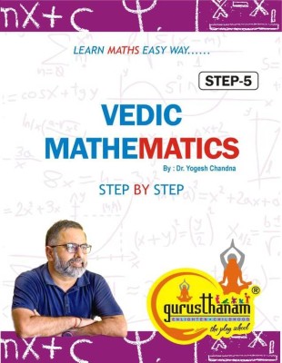 Vedic Mathematics Step by Step ,Step 5  - Vedic Mathematics Teachers Training Program(Paperback, Dr. Yogesh Chandna)