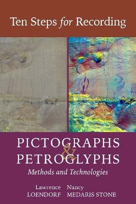 Ten Steps for Recording Pictographs and Petroglyphs(English, Paperback, Loendorf Lawrence L)