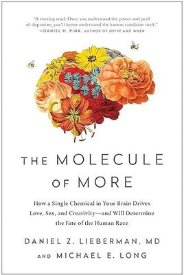 The Molecule of More: How a Single Chemical in Your Brain Drives Love, Sex, and Creativity(Paperback, Daniel Z. Lieberman)