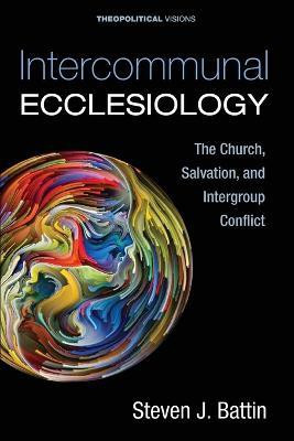 Intercommunal Ecclesiology(English, Paperback, Battin Steven J)