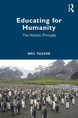 Educating for Humanity(English, Paperback, Tucker Neil)