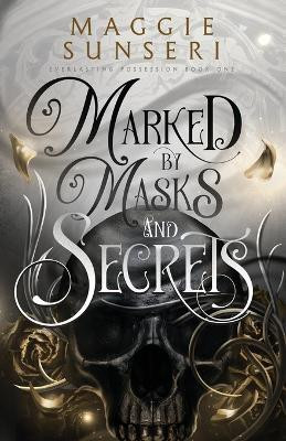 Marked by Masks and Secrets(English, Paperback, Sunseri Maggie)