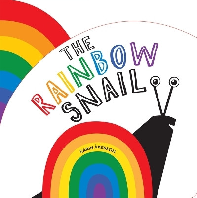 The Rainbow Snail(English, Board book, Akesson Karin)