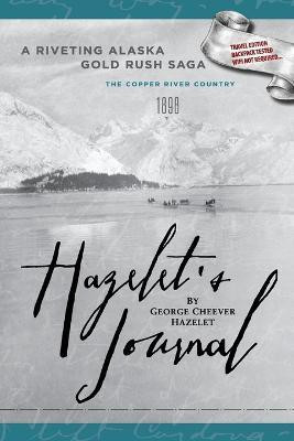 HAZELET'S JOURNAL A Riveting Alaska Gold Rush Saga(English, Paperback, Hazelet George Cheever)