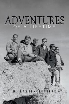 Adventures of A Lifetime(English, Paperback, M Lawrence Moore)