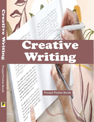 Creative Writing(Paperback, Pranjal Protim Borah)